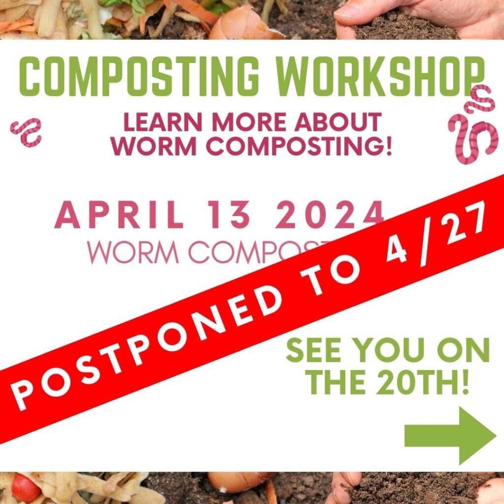 April 13 Composting Workshop postponed